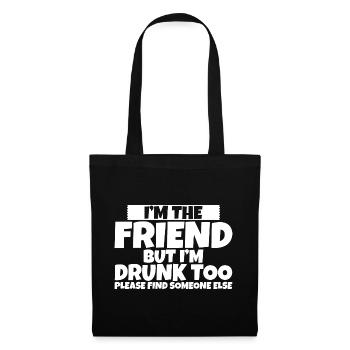 I'm Drunk Too Please Find Someone Else 2 - Stoffbeutel - Schwarz - Vorne