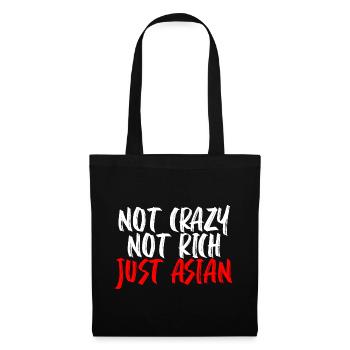 Not Crazy Not Rich Just Asian - Stoffbeutel - Schwarz - Vorne