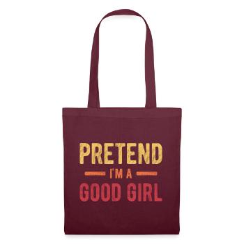 Prétendez que je suis une bonne fille - Sac en tissu - bordeaux - Devant