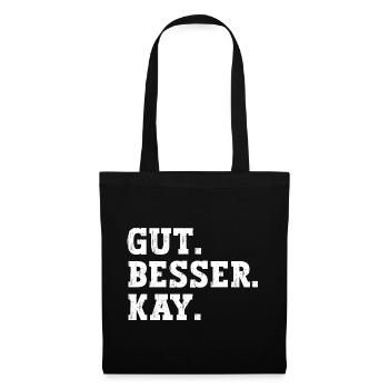 Gut Besser Kay Lustiger Spruch Name Kay - Stoffbeutel - Schwarz - Vorne