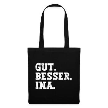 Gut Besser Ina Lustiger Spruch Name Ina - Stoffbeutel - Schwarz - Vorne