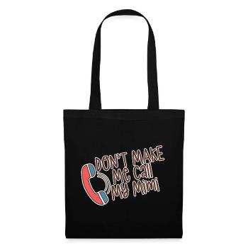 Don't Make Me Call My Mimi 4 - Tote Bag - black - Front