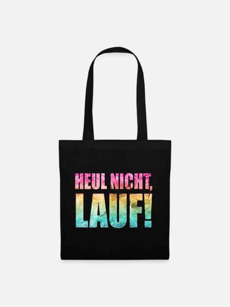 Heul nicht, Lauf! - Laufen, Joggen, Sport, Läufer - Stoffbeutel - Schwarz