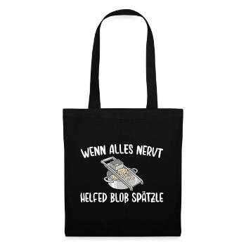 Schwäbisch Wenn alles nervt helfen nur Spätzle - Stoffbeutel - Schwarz - Vorne