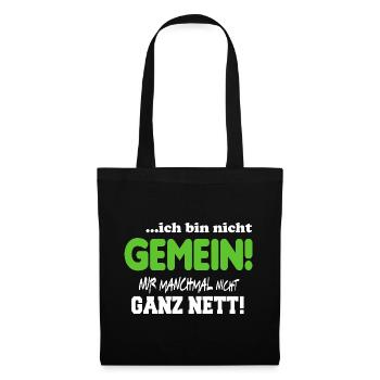 Nicht gemein Ganz nett Fies Unfreundlich Sprüche - Stoffbeutel - Schwarz - Vorne