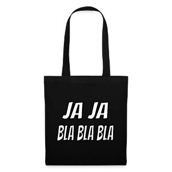 JA JA, BLA BLA BLA | Lustige Sprüche T-shirt | Fun - Stoffbeutel - Schwarz - Vorne
