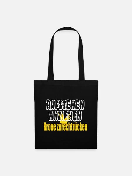 aufstehen anziehen Krone zurechtrücken - Stoffbeutel - Schwarz