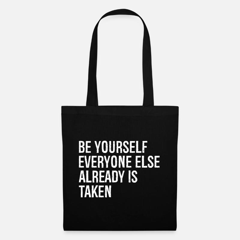 be yourself everyone else already is taken - Stoffbeutel - Schwarz