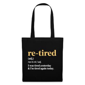 Re-tired – Design amusant pour la retraite - Sac en tissu - noir - Devant