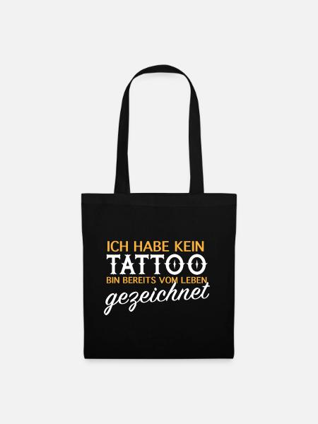 Kein Tattoo, vom Leben gezeichnet - Stoffbeutel - Schwarz