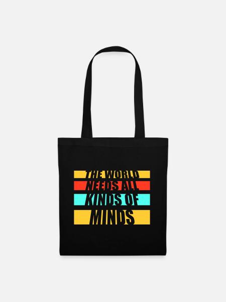 The World Needs All Kinds Of Minds Inspirierend - Stoffbeutel - Schwarz