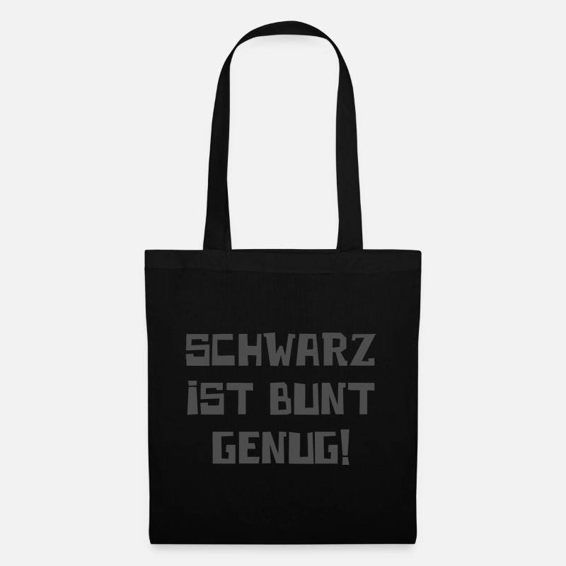 Schwarz Ist Bunt Genug Farbe Dunkel coole Geschenk - Stoffbeutel - Schwarz