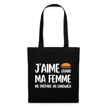 J'aime quand ma femme me prépare un sandwich - Sac en tissu - noir - Devant