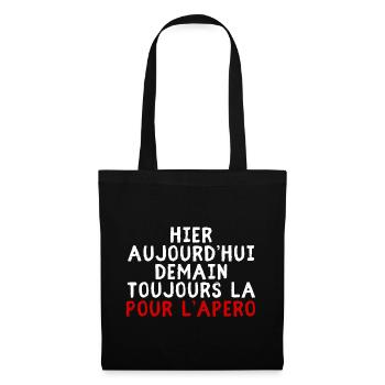 Hier aujourd’hui demain toujours la pour l’apéro - Sac en tissu - noir - Devant