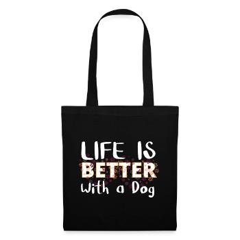Life is better with a dog - Tote Bag - black - Front