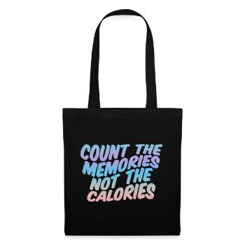 Count The Memories Not The Calories - Stoffbeutel - Schwarz - Vorne
