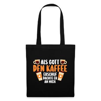 Als Gott Den Kaffee Erschuf Dachte Er An Mich - Stoffbeutel - Schwarz - Vorne