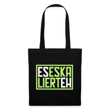 Es eskaliert eh - Stoffbeutel - Schwarz - Vorne