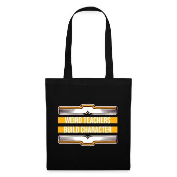 Weird Teachers Build Character Funny Teacher - Tote Bag - black - Front