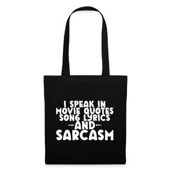 I Speak In Movie Quotes, Song Lyrics, And Sarcasm2 - Stoffbeutel - Schwarz - Vorne