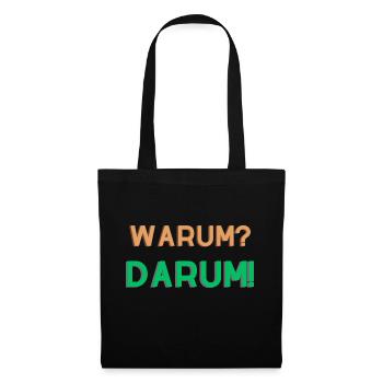 WARUM? DARUM! Dumme Fragen Wortspiel Witzig - Stoffbeutel - Schwarz - Vorne