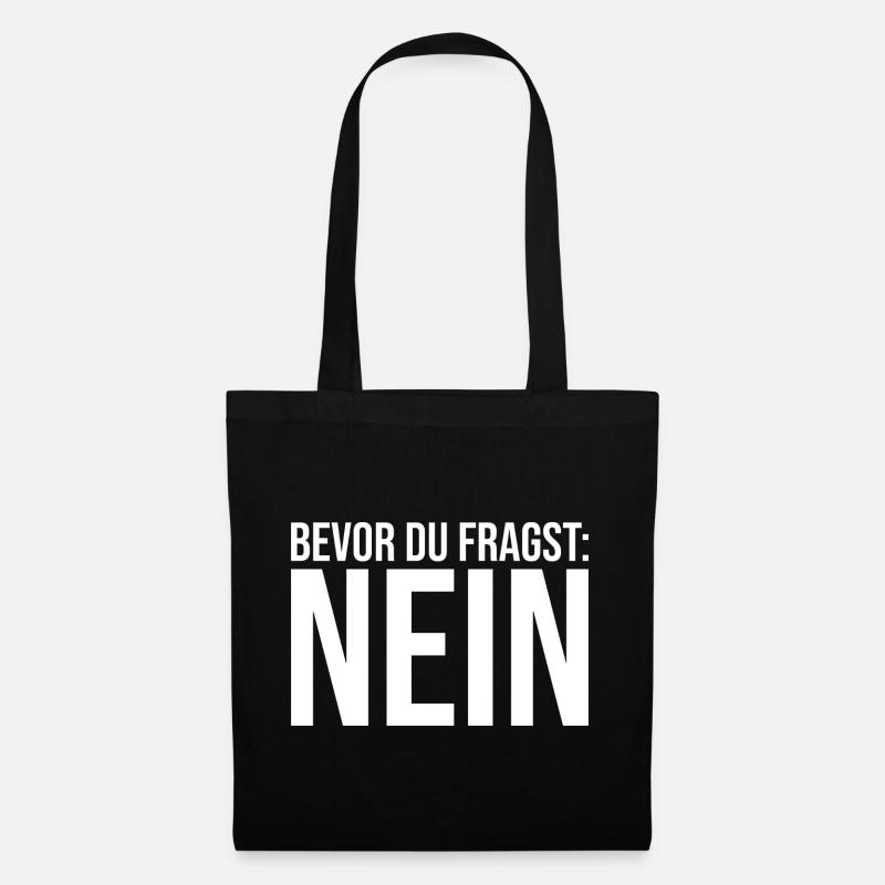 Bevor Du fragst: NEIN! - Stoffbeutel - Schwarz