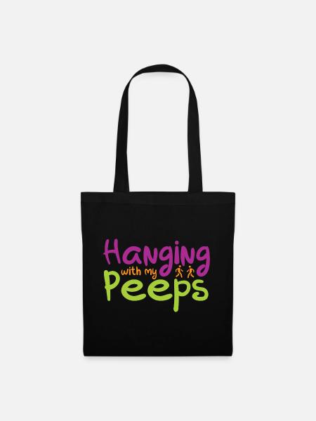 Hanging with my Peeps - Stoffbeutel - Schwarz