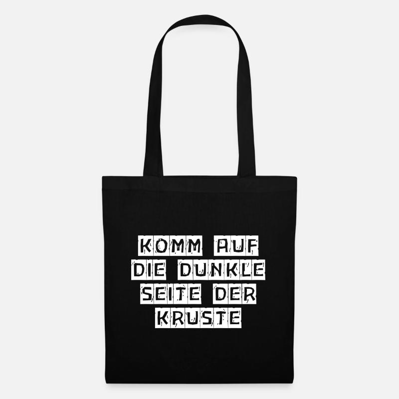 Komm auf die dunkle Seite der Kruste - Stoffbeutel - Schwarz
