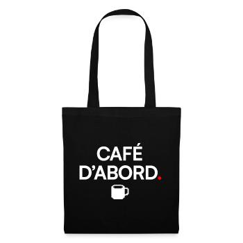 CAFÉ D’ABORD | Humour café - Sac en tissu - noir - Devant