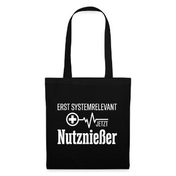 erst systemrelevant, jetzt Nutznießer - Stoffbeutel - Schwarz - Vorne