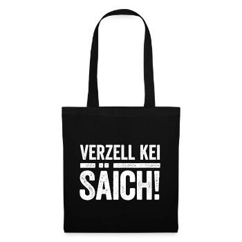 VERZELL KEI SÄICH! - Stoffbeutel - Schwarz - Vorne