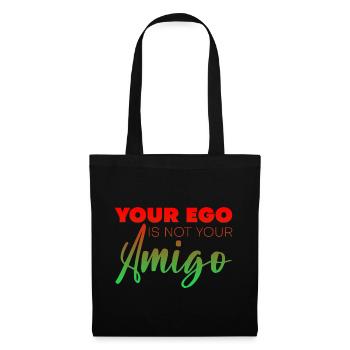 Your ego is not your amigo 5 - Tote Bag - black - Front