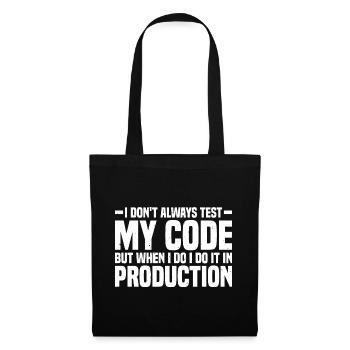 But When I Do I Do It In Production 4 - Stoffbeutel - Schwarz - Vorne