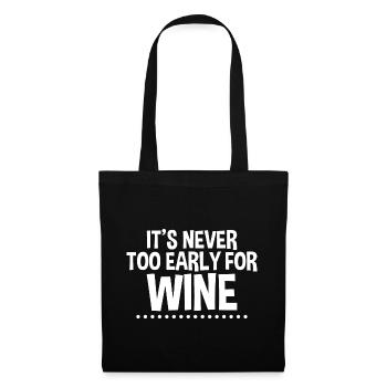 It's Never Too Early For Wine - Tote Bag - black - Front