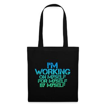 I'm Working On, For, By Myself 3 - Stoffbeutel - Schwarz - Vorne