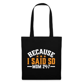 Because I Said So - Mom 24:7 30 - Tote Bag - black - Front