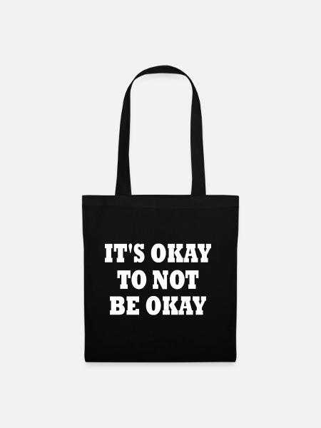 it's okay to not be okay - Stoffbeutel - Schwarz
