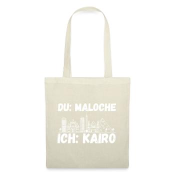 Du Maloche ich Kairo - Stoffbeutel - Natur - Vorne
