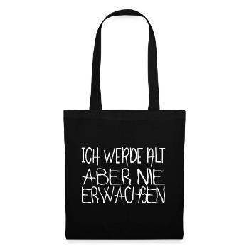 Ich werde alt aber nie erwachsen - Stoffbeutel - Schwarz - Vorne