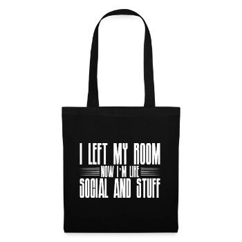 I Left My Room, Now I'm Like Social And Stuff 4 - Tote Bag - black - Front