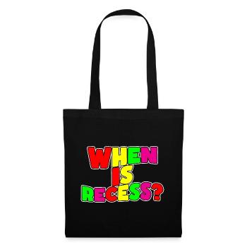 When Is Recess - Stoffbeutel - Schwarz - Vorne