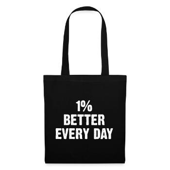1% Better Every Day - Tote Bag - black - Front