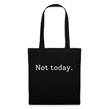Not today - Stoffbeutel - Schwarz - Vorne