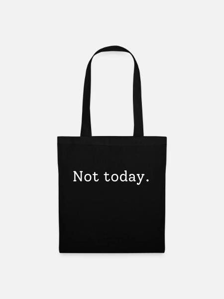 Not today - Stoffbeutel - Schwarz