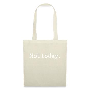 Not today - Stoffbeutel - Natur - Vorne