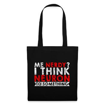 Me Nerdy, I Think Neuron To Something 3 - Tote Bag - black - Front