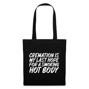 Cremation Is My Last Hope For A Smoking Hot Body - Tote Bag - black - Front