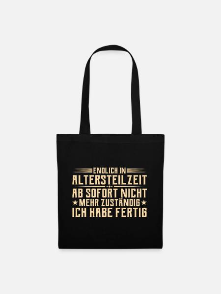 Altersteilzeit - Nicht mehr zuständig - Frührente - Stoffbeutel - Schwarz