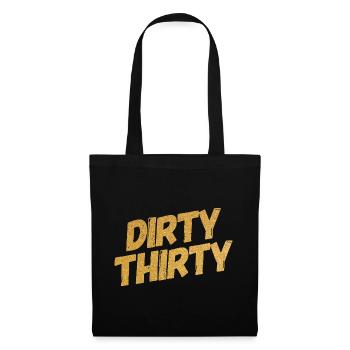 Dirty Thirty 30. Geburtstag - Stoffbeutel - Schwarz - Vorne