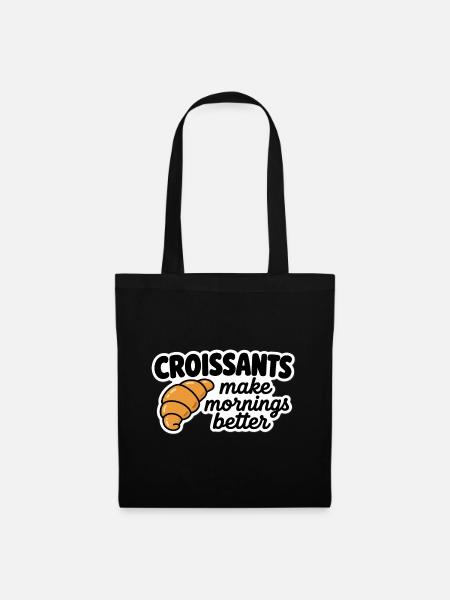 Croissants Machen Morgen Besser - Stoffbeutel - Schwarz